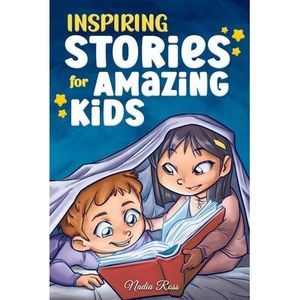 Inspiring Stories for Amazing Kids: A Motivational Book full of Magic and Advent